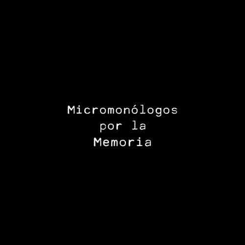 MICROMONLOGOS x la MEMORIA