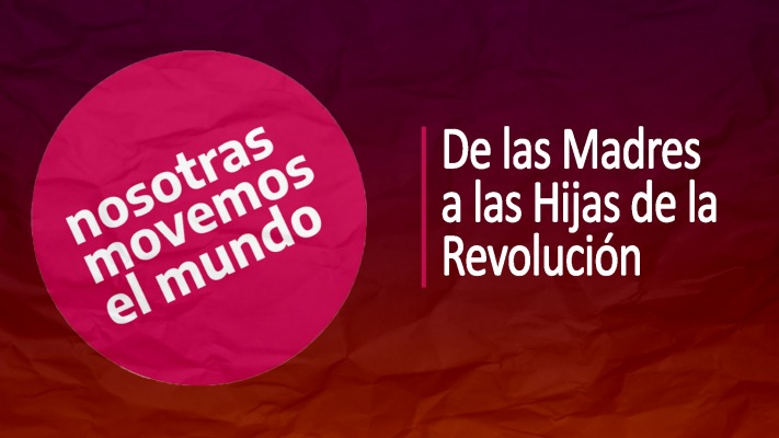 De las Madres a las Hijas de la Revolucin