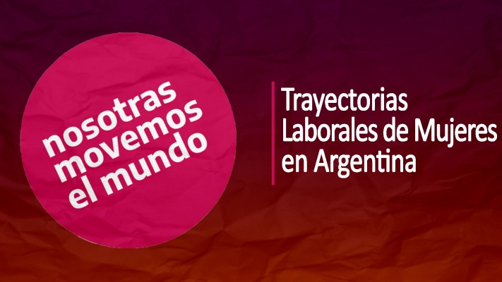 Trayectorias Laborales de Mujeres en Argentina